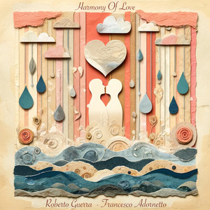 Harmony Of Love by Roberto Guerra, Francesco Adornetto