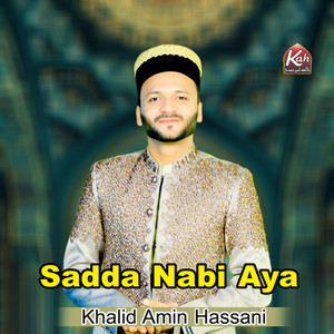Khalid Amin Hassani - Sadda Nabi Aya