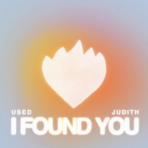I Found You by Used, Judith