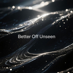 Better Off Unseen by Rue Cloud