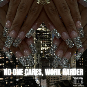 NO ONE CARES, WORK HARDER! by DJ Creole Princess