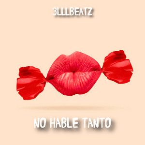 No Hable Tanto by 3LLLBeatz