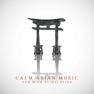 Calm Asian Music for Mind Stimulation album