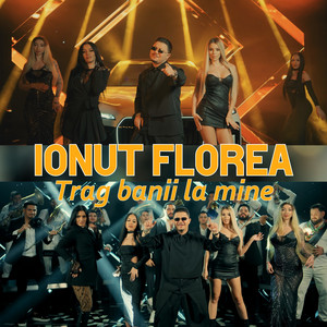 Ionut Florea - Trag banii la mine