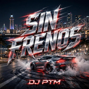 Sin Frenos by DJ PTM