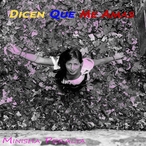 Minisha Peralta - Dicen Que Me Amas