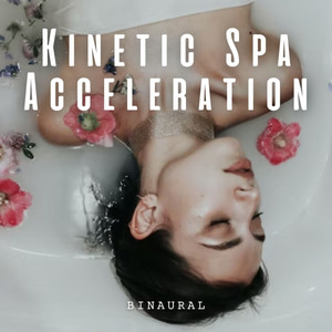 Binaural: Kinetic Spa Acceleration album