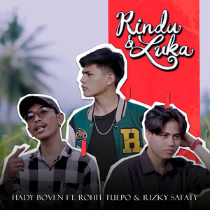 Rindu Dan Luka (feat. Rizky Safaty & Rohit Tuepo)