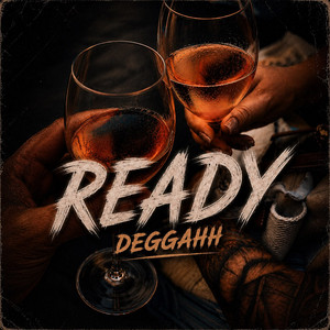 Ready by DEGGAHH