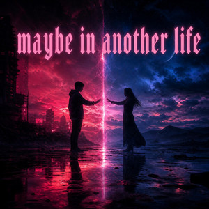 Maybe in another life by stevonix