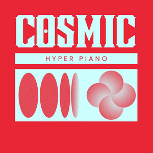 Cosmic by Hyper Piano