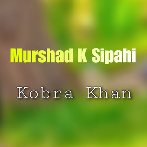 Kobra Khan - Murshad K Sipahi