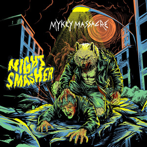Night Smasher by Mykey Massacre