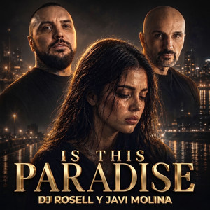 Is This Paradise - Radio Mix by Dj Rosell, Javi Molina