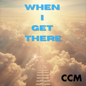 When I Get There by Cross Connection Music