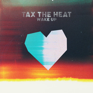 Wake Up by Tax The Heat