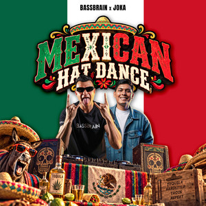 Mexican Hat Dance by Bassbrain, JOKA