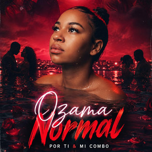 POR TI Y MI COMBO by Ozama Normal