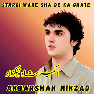Akbar Shah Nikzad - Stargi Ware sha De Ka Ghate