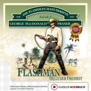 Flashman - Held der Freiheit (Die Flashman-Manuskripte 3 - Flashman in Westafrika und Amerika)