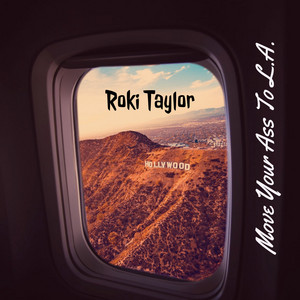Move Your Ass to L.A. by Roki Taylor