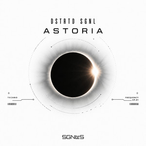 Astoria by DSTRTD SGNL