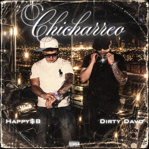 Chicharreo by Dirty Davo, Happy$B, BRIAL