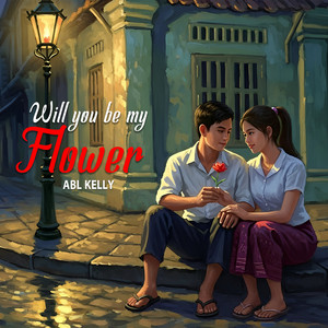 Will you be my flower