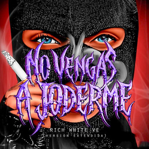 No vengas a joderme - Extended Version by Richwhite