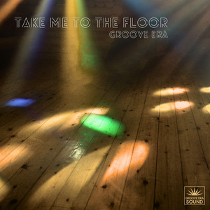 Take Me to the Floor by Groove Era