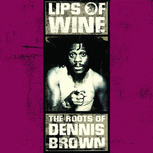 DENNIS BROWN / LIPS OF WINE 7インチレコード OF WINE 7インチレコード BROWN / LIPS DENNIS