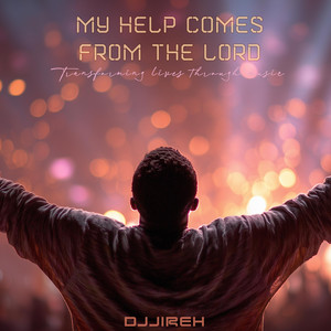 My Help Comes From The Lord by DJJireh
