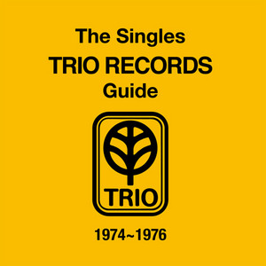 THE SINGLES TRIO RECORDS GUIDE 1974~1976 - Compilation by Various