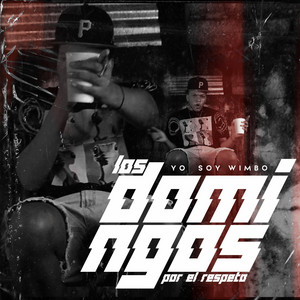Los Domingos (Por El Respeto) by Yo Soy Wimbo