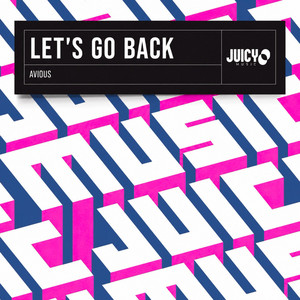 Let's Go Back - Extended Mix by Avious