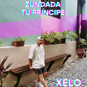 Tu Principe, Zundada - XELO VERSION by XELO