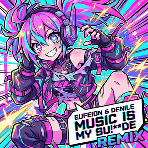 Music is My Suicide - Eufeion & Denile Remix - Radio Edit by Eufeion, Denile