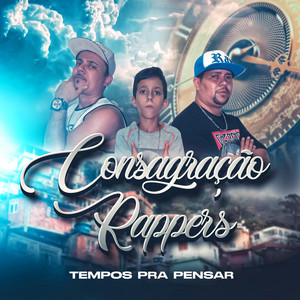 Tempos pra Pensar by Grupo Consagração Rappers