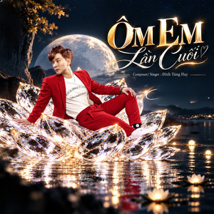 Ôm Em Lần Cuối by Đinh Tùng Huy