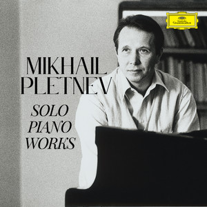 Mikhail Pletnev - Solo Piano Works