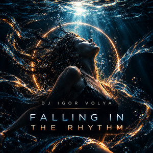 Dj Igor Volya — Falling In The Rhythm