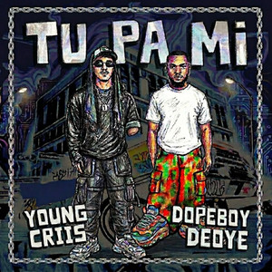 TU PA MI by Young Criis, Dopeboy Deoye