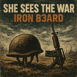 She Sees the War by IR0N B3ARD