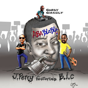 J Perry - Aba Blabla (feat. Bic & Gardy Girault)