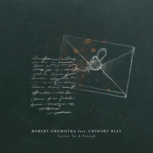 Letter to a Friend by Robert Gromotka, Chiharu Bley Violoncello