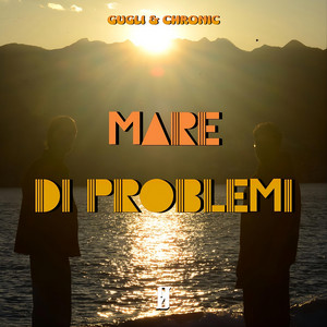 MARE DI PROBLEMI by GUGLI, CHRONIC