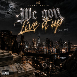 We gon live it up by Freko Fresh