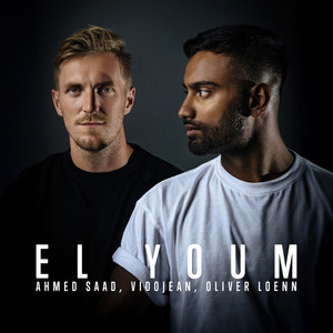 Ahmed Saad & Vidojean X Oliver Loenn - El Youm