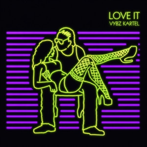 Love It Riddim (feat. Bad Gyal Marie) by Vybz Kartel, GachaMedz, Bad Gyal Marie