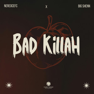 Bad Killah by NereoCefc, Big Shenn